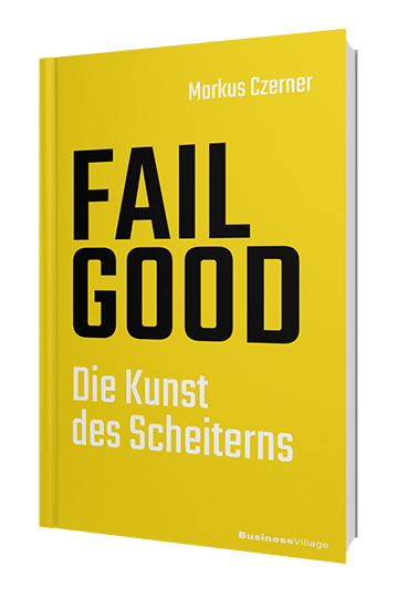 FAIL GOOD - Das neue Buch von Keynote Speaker Markus Czerner